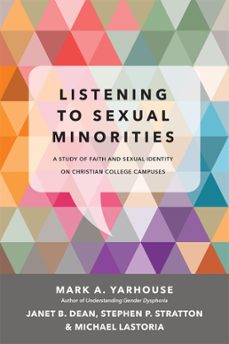 listening to sexual minorities (ebook)-mark a. yarhouse-janet b. dean-michael lastoria-9780830886579