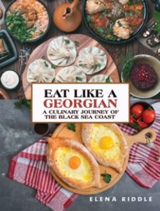 eat like a georgian a a culinary journey of the black sea coast-elena riddle-9781035816279