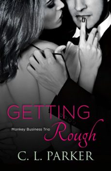 getting rough (ebook)-c. l. parker-9781101882979