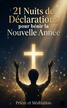 21 nuits de declarations pour benir la nouvelle annee (ebook)-aristide didier t. chabi-priere et méditation-9781105949579