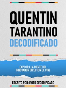 quentin tarantino decodificado - explora la mente del innovador director de cine (ebook)-exito decodificado-exito decodificado-9781304598479