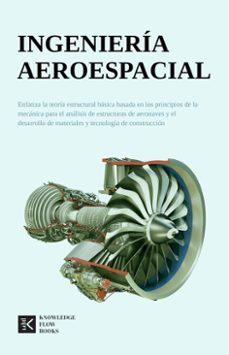 ingeniería aeroespacial (ebook)-knowledge flow-9781329914179