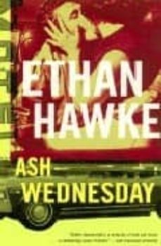 ash wednesday-ethan hawke-9781400034079