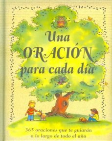 una oracion para cada dia: 365 oraciones que te guiaran a lo larg o de todo el año-9781407562179