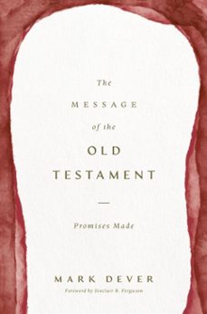 the message of the old testament (ebook)-mark dever-9781433599279