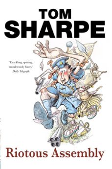 riotous assembly-tom sharpe-9781446474679