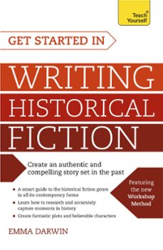 get started in writing historical fiction (ebook)-emma darwin-9781473609679