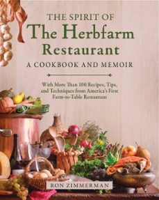 the spirit of the herbfarm restaurant (ebook)-ron zimmerman-9781510780279