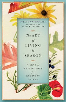the art of living in season (ebook)-sylvie vanhoozer-9781514006979