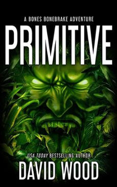 primitive- a bones bonebrake adventure (ebook)-david wood-9781519979179