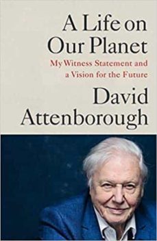 a life on our planet: my witness statement and a vision for the future-9781529108279