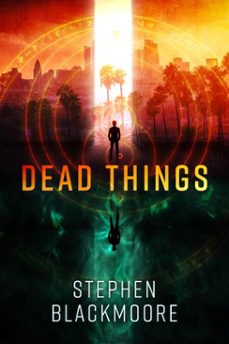 dead things (ebook)-stephen blackmoore-9781625675279