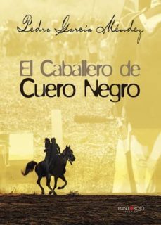 el caballero de cuero negro i (ebook)-pedro garcia mendez-9781635034479