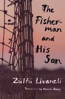 the fisherman and his son (ebook)-zulfu livaneli-9781635423679