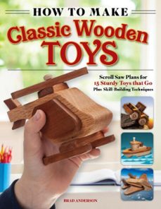 how to make classic wooden toys (ebook)-brad anderson-9781637413579
