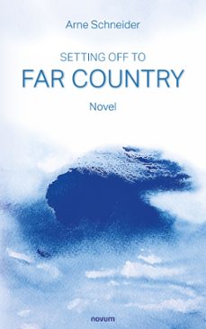 setting off to far country (ebook)-arne schneider-9781642682779