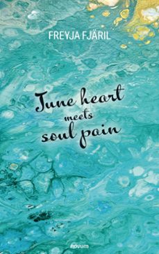 june heart meets soul pain (ebook)-freyja fjäril-9781642686579