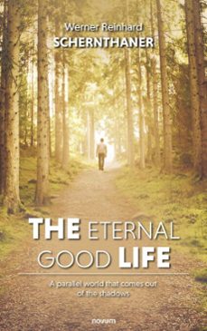 the eternal good life (ebook)-werner reinhard schernthaner-9781642688979