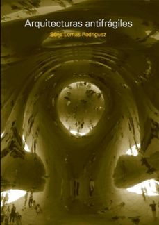 arquitecturas antifrágiles (ebook)-borja lomas rodriguez-9781643609379