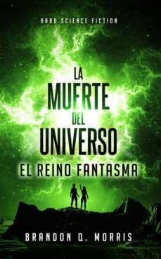 la muerte del universo: el reino fantasma (ebook)-brandon q. morris-9781667430379