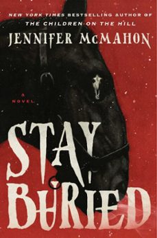 stay buried (ebook)-jennifer mcmahon-9781668069479