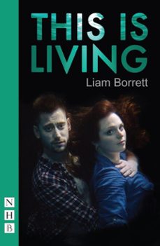 this is living (ebook)-liam borrett-9781780017679