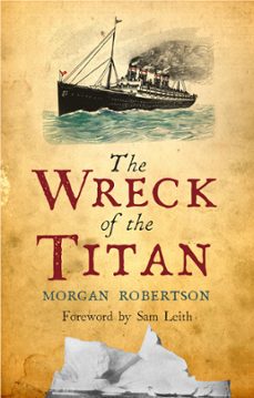 the wreck of the titan (ebook)-morgan robertson-9781780940779