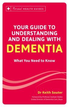your guide to understanding and dealing with dementia (ebook)-keith souter-9781783725779
