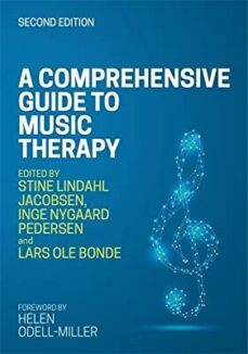 a comprehensive guide to music therapy, 2nd edition : theory, clinical practice, research and training-helen odell miller-9781785924279