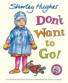 don't want to go! (ebook)-shirley hughes-9781787621879