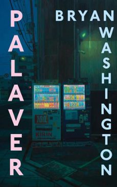 palaver (ebook)-bryan washington-9781805463979
