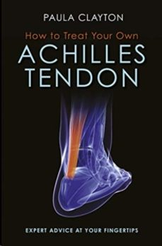 how to treat your own achilles tendon-paula clayton-9781905367979