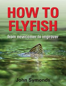 how to flyfish (ebook)-john symonds-9781910723579