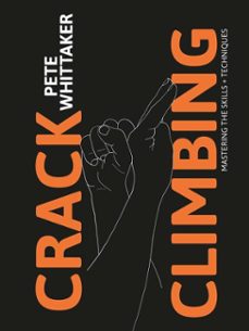 crack climbing  mastering the skills &amp; techniques (ebook)-pete whittaker-9781911342779