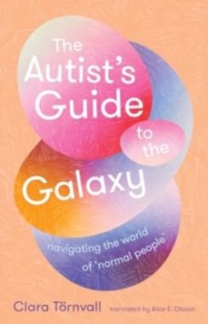 the autistas guide to the galaxy-clara tornvall-9781915590879