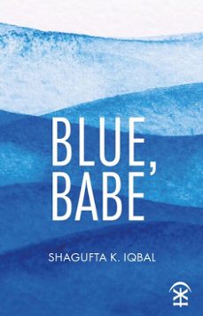 blue, babe (ebook)-shagufta k iqbal-9781916760479