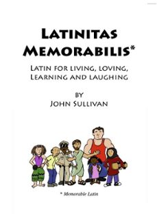 latinitas memorabilis: latin for living, loving, learning and laughing (ebook)-john sullivan-9781944769079