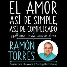 el amor, asi de simple, asi de complicado (audiolibro)-ramon torres-9781949061079