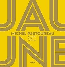 jaune : histoire d une couleur-michel pastoureau-9782021420579