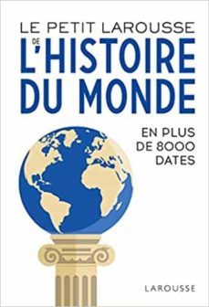 le petit larousse de l histoire du monde: en 8.000 dates-9782035969279