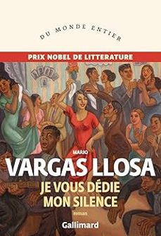 je vous dédie mon silence-mario vargas llosa-9782073079879