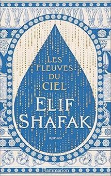 les fleuves du ciel-elif shafak-9782080459879