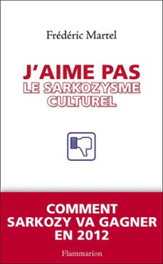 j'aime pas le sarkozysme culturel (ebook)-frederic martel-9782081280779