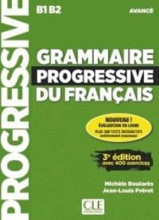 grammaire progressive du français - avance (3ere ed.): libre + cd audio + aplli. web. (b1-b2)-michele boulares-9782090381979