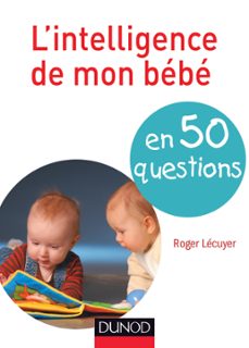 l'intelligence de mon bébé en 50 questions (ebook)-roger lécuyer-9782100719679