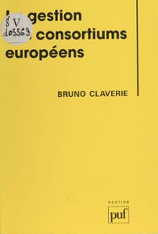 la gestion des consortiums européens-bruno claverie-9782130679479