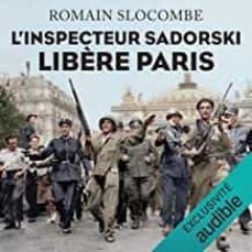 l inspecteur sadorski libère paris-romain slocombe-9782221248379