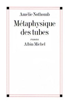 métaphysique des tubes-amelie nothomb-9782226260079
