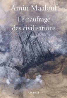 le naufrage des civilisations-9782246852179