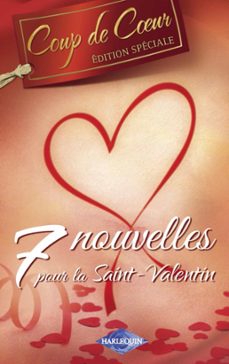 7 nouvelles pour la saint-valentin (harlequin coup de coeur) (ebook)-lucy monroe-sharon kendrick-leanne banks-9782280291279